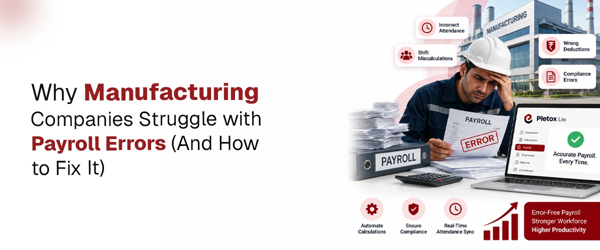 Why Manufacturing Companies Struggle with Payroll Errors (And How to Fix It)